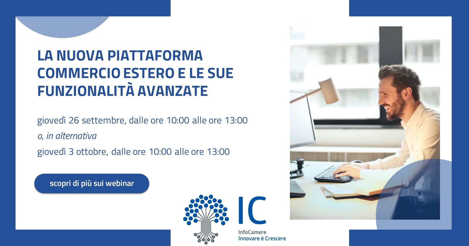 Webinar LA NUOVA PIATTAFORMA COMMERCIO ESTERO E LE SUE FUNZIONALITÀ AVANZATE